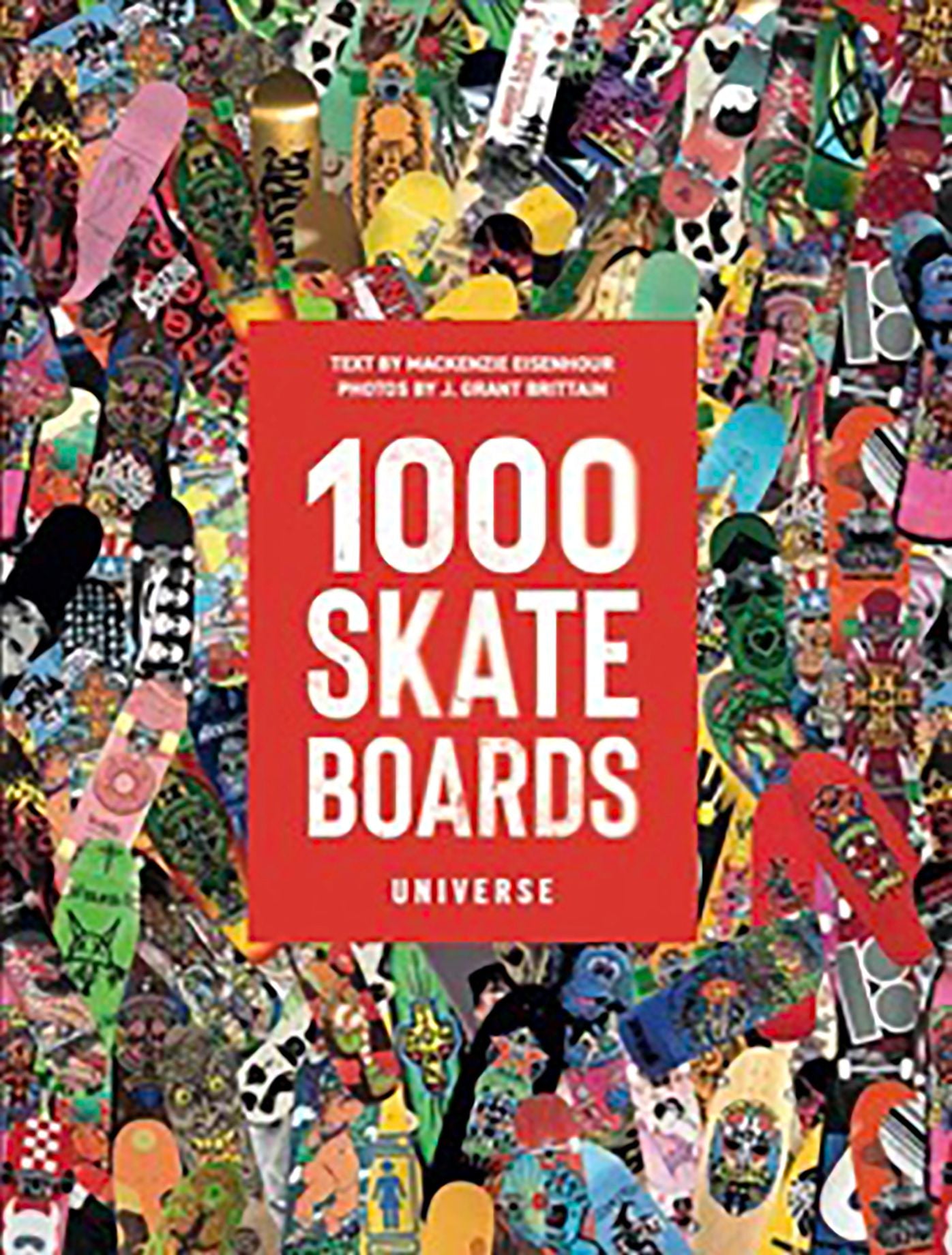 1000 Skateboards: A Guide to the World's Greatest Boards from Sport to Street