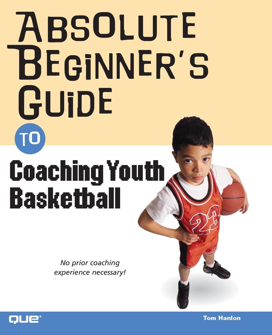 Absolute Beginner's Guide to Coaching Youth Basketball