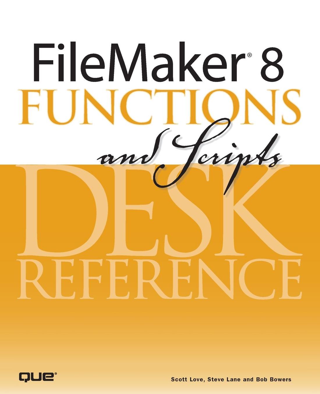 FileMaker 8 Functions and Scripts Desk Reference
