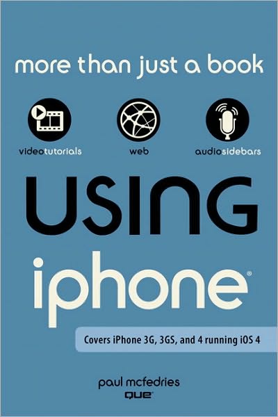 Using the iPhone (covers 3G, 3Gs and 4 running iOS4)