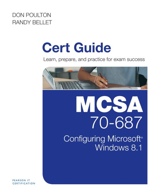 MCSA 70-687 Cert Guide: Configuring Microsoft Windows 8.1