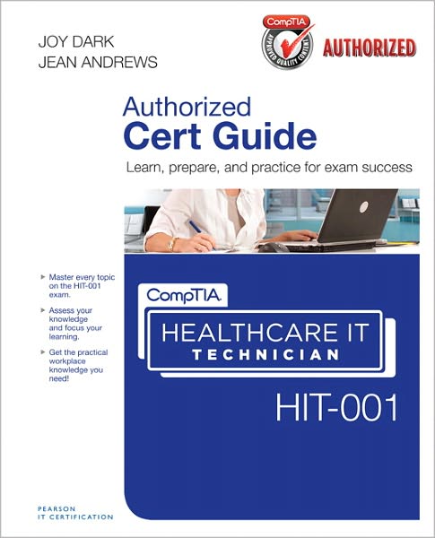 CompTIA Healthcare IT Technician HIT-001 Authorized Cert Guide