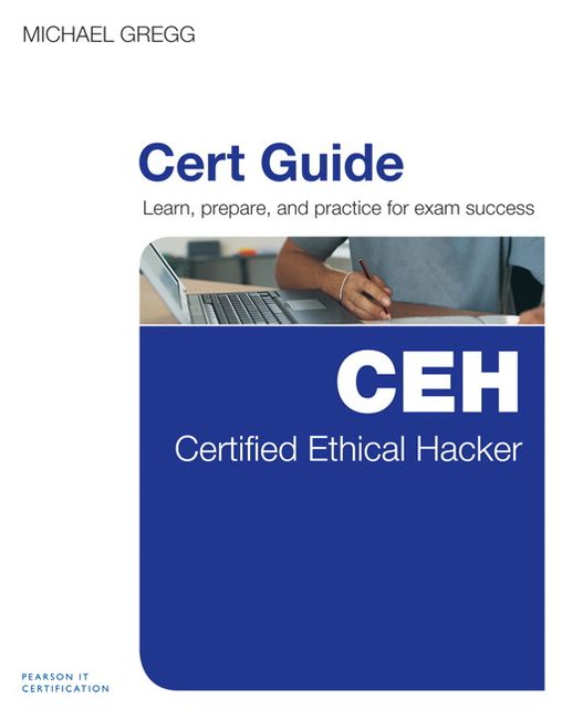 Certified Ethical Hacker (CEH) Cert Guide