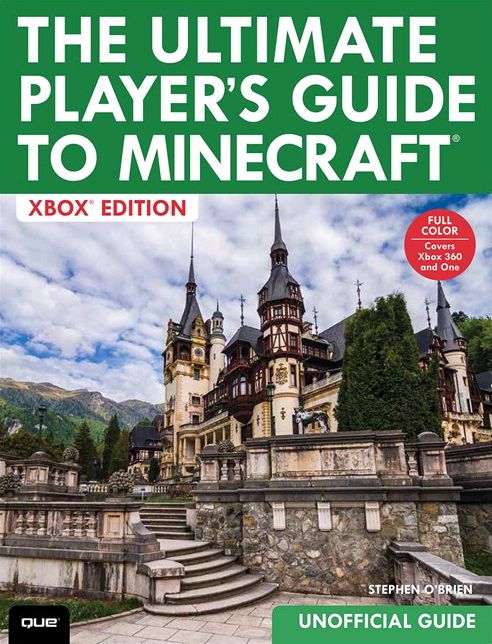 The Ultimate Player's Guide to Minecraft - Xbox Edition: Covers both Xbox 360 and Xbox One Versions
