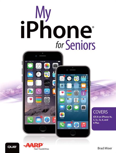 My iPhone for Seniors (Covers iOS 8 for iPhone 6/6 Plus, 5S/5C/5, and 4S)