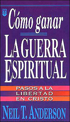 Como Ganar la Guerra Espiritual
