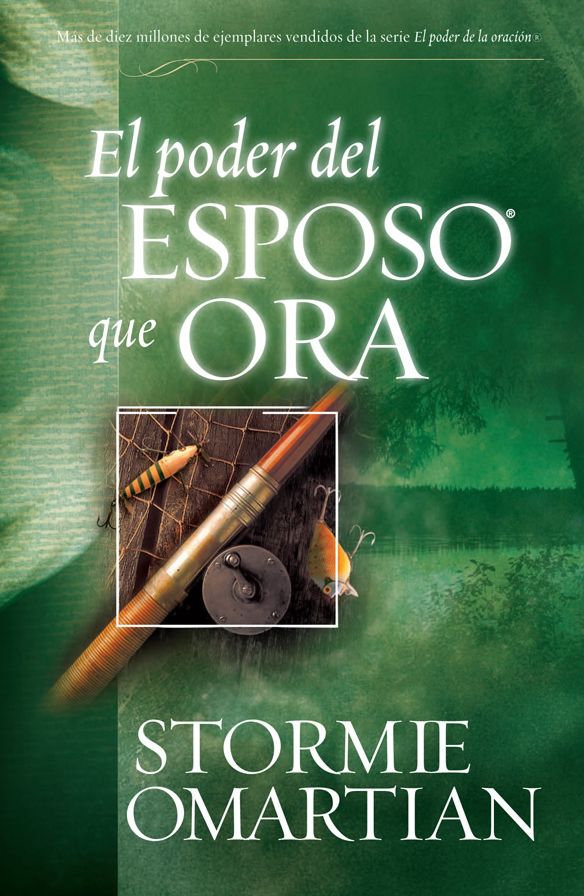 El poder del esposo que ora (The Power of a Praying Husband)