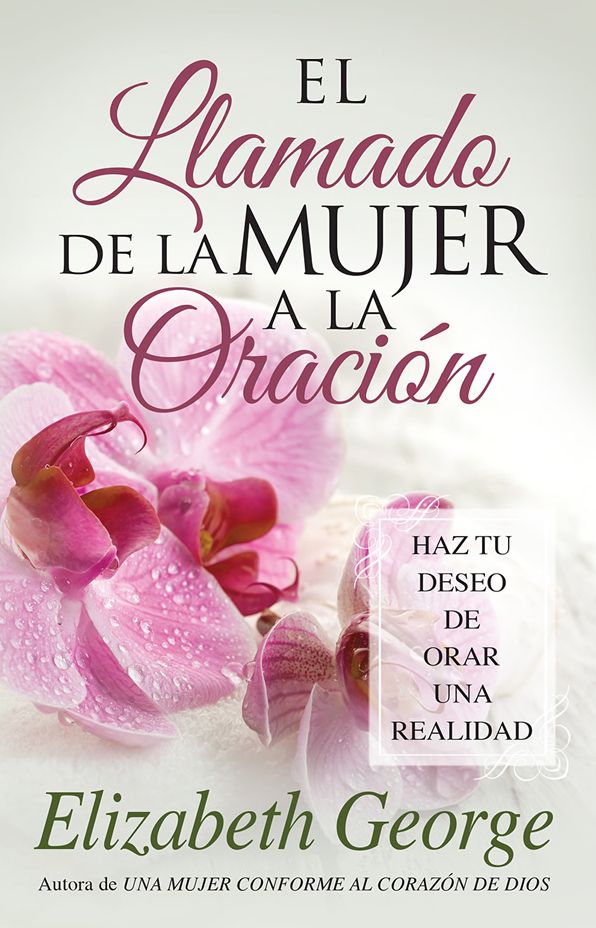El Llamado de la Mujer a la Oracion