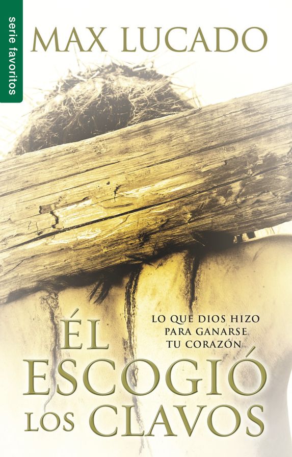 Él escogió los clavos - Serie Favoritos