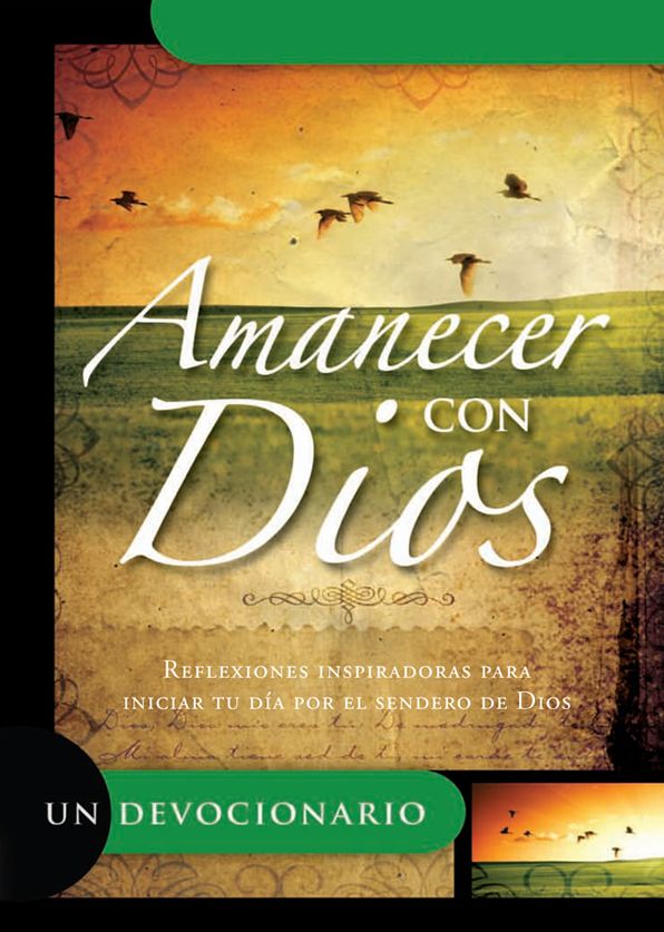 Amanecer Con Dios: Reflexiones Inspiradoras Para Iniciar Tu Dia Por el Sendero de Dios
