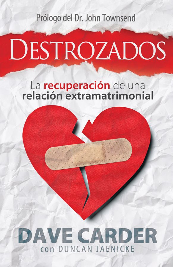 Destrozados: La recuperacion de una relacion extramatrimonial