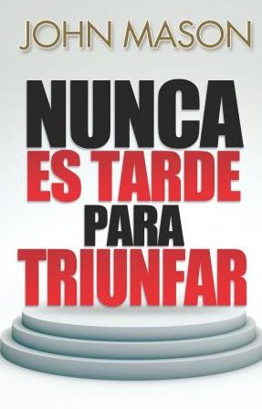 Nunca es tarde para triunfar