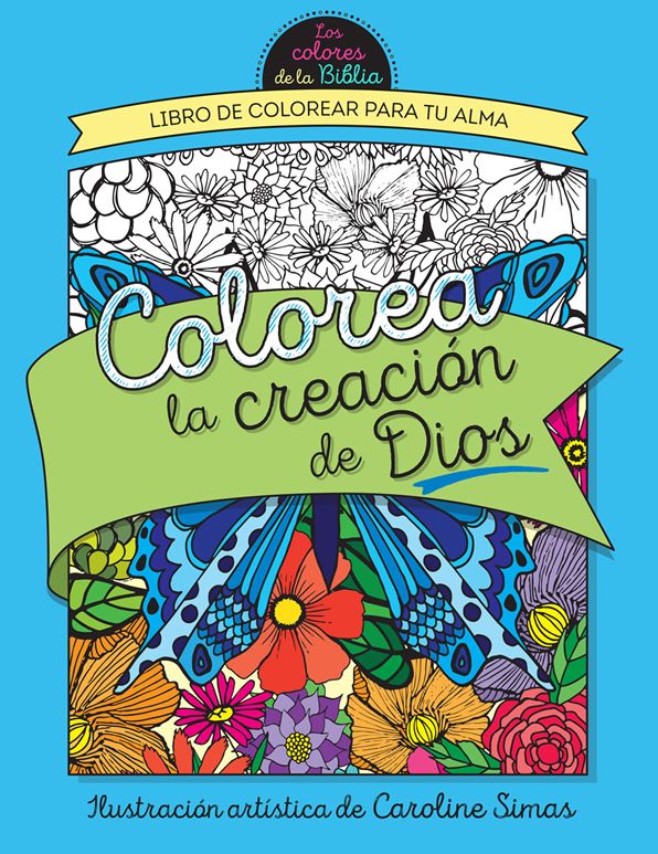 Colorea la creación de Dios: Libro de colorear para tu alma