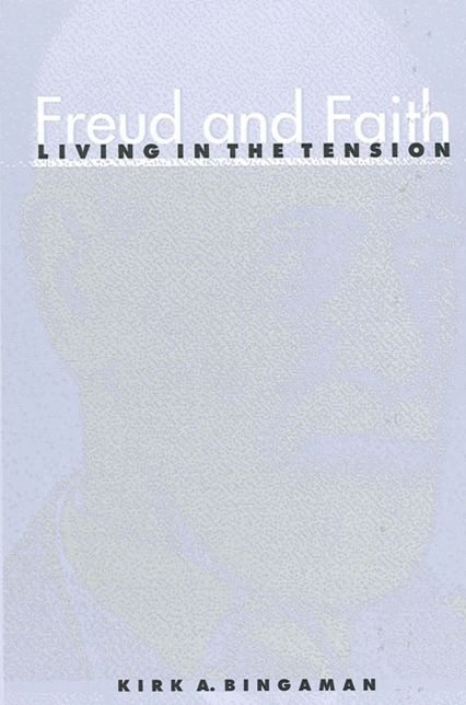 Freud and Faith: Living in the Tension