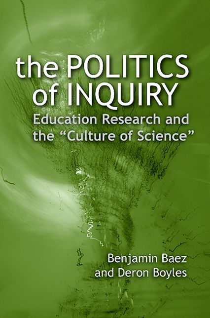 The Politics of Inquiry: Education Research and the Culture of Science
