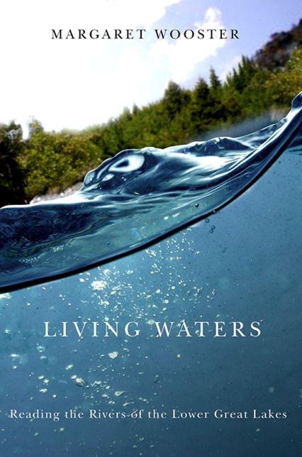 Living Waters: Reading the Rivers of the Lower Great Lakes