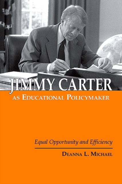Jimmy Carter As Educational Policymaker: Equal Opportunity and Efficiency