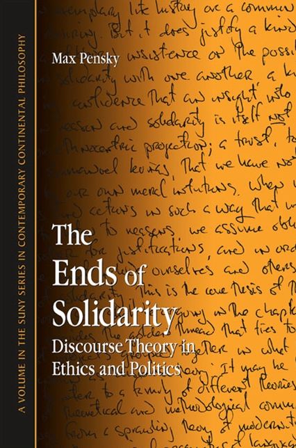 The Ends of Solidarity: Discourse Theory in Ethics and Politics