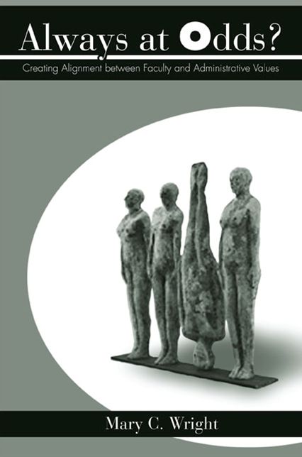 Always at Odds: Creating Alignment between Faculty and Administrative Values