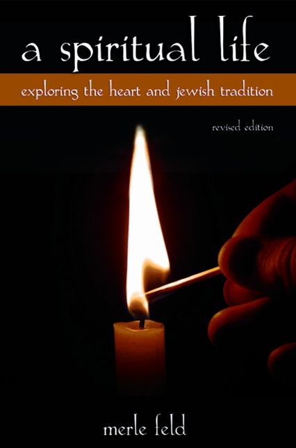 A Spiritual Life: Exploring the Heart and Jewish Tradition
