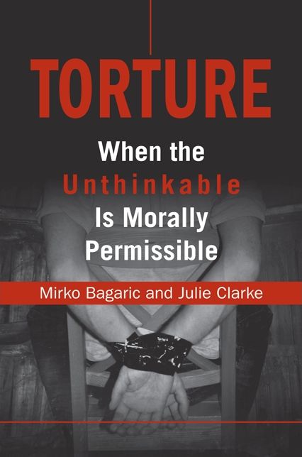 Torture: When the Unthinkable Is Morally Permissible