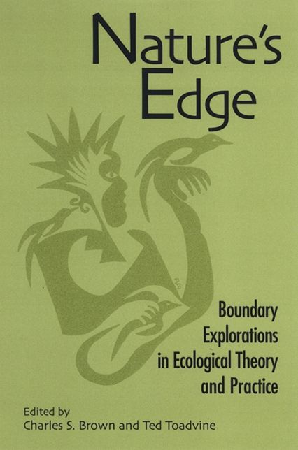 Nature's Edge: Boundary Explorations in Ecological Theory and Practice