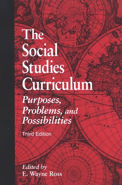 Social Studies Curriculum: Purposes, Problems, and Possibilities