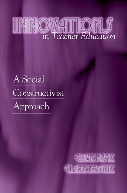 Innovations in Teacher Education: A Social Constuctivist Approach