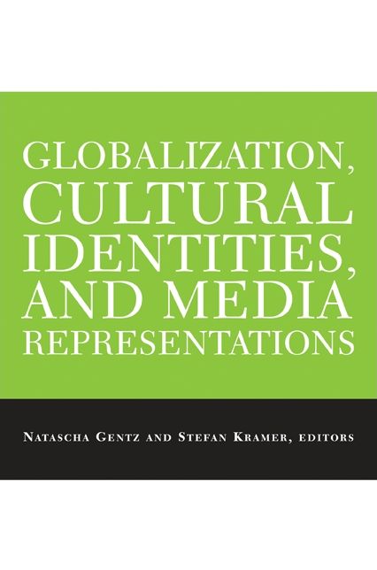 Globalization, Cultural Identities, and Media Representations