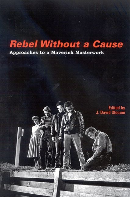 Rebel Without a Cause: Approaches to a Maverick Masterwork
