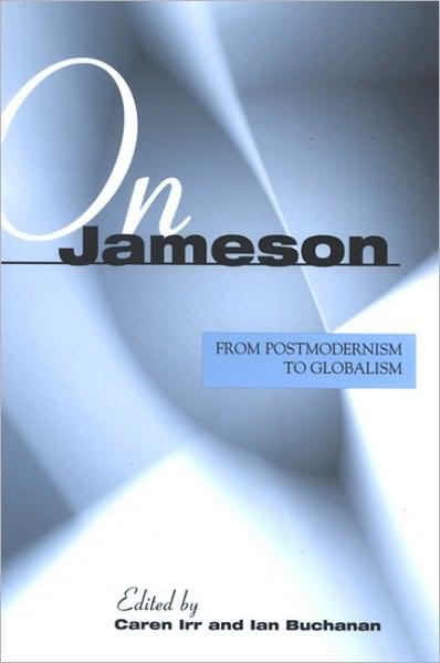 On Jameson: From Postmodernism to Globalization