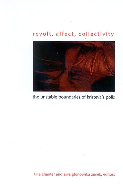 Revolt, Affect, Collectivity: The Unstable Boundaries of Kristeva's Polis