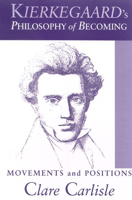 Kierkegaard's Philosophy of Becoming: Movements and Positions