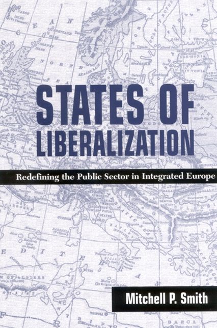 States of Liberalization: Redefining the Public Sector in Integrated Europe