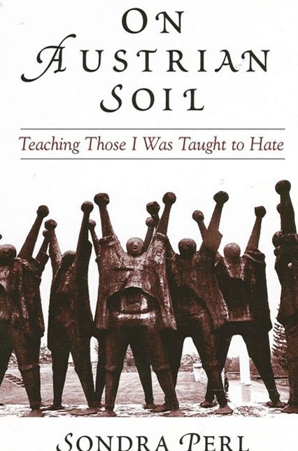 On Austrian Soil: Teaching Those I Was Taught to Hate