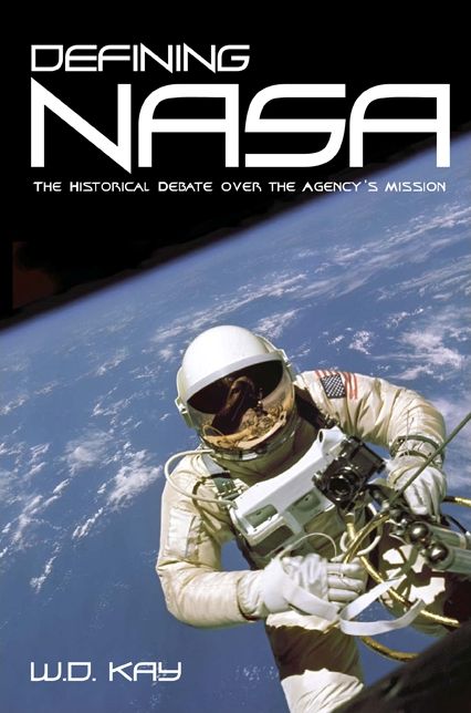 Defining NASA: The Historical Debate over the Agency's Mission
