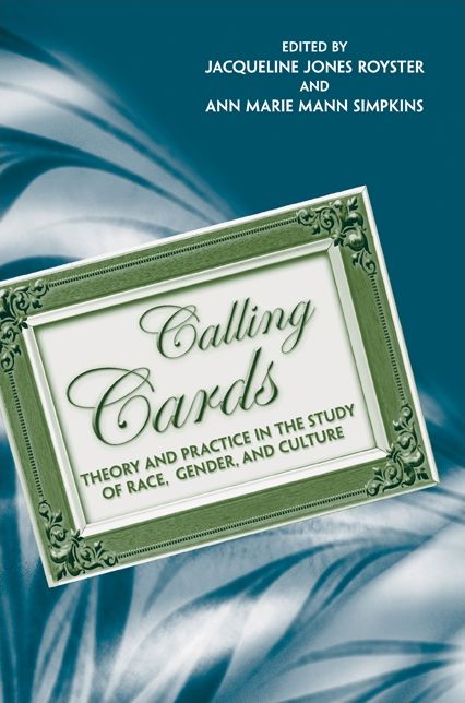Calling Cards: Theory and Practice in the Study of Race, Gender, and Culture