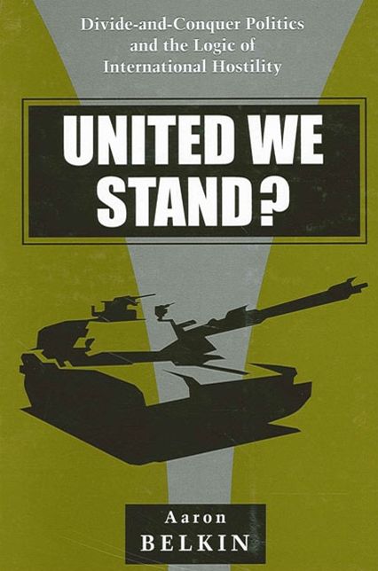 United We Stand? Divide-and-Conquer Politics and the Logic of International Hostility