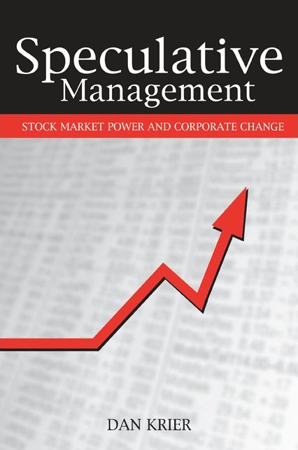Speculative Management: Stock Market Power and Corporate Change