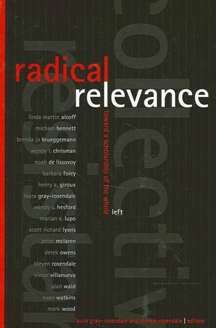 Radical Relevance: Toward a Scholarship of the Whole Left