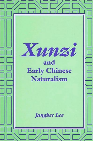 Xunzi and Early Chinese Naturalism