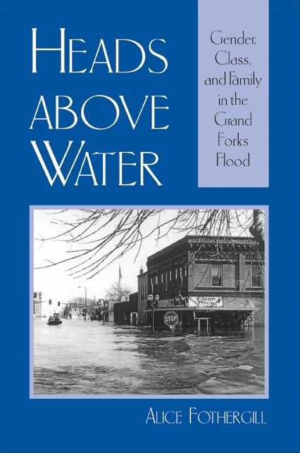 Heads above Water: Gender, Class, and Family in the Grand Forks Flood