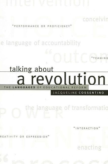 Talking about a Revolution: The Languages of Educational Reform