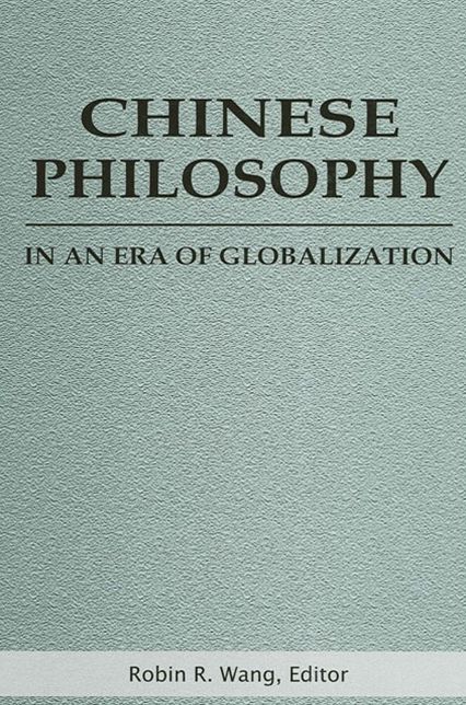 Chinese Philosophy in an Era of Globalization
