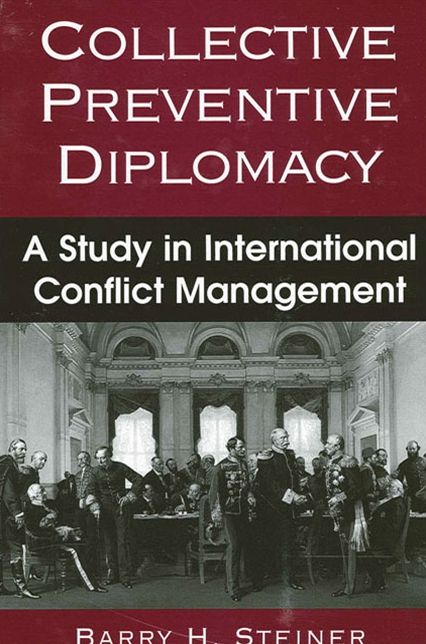Collective Preventive Diplomacy: A Study in International Conflict Management