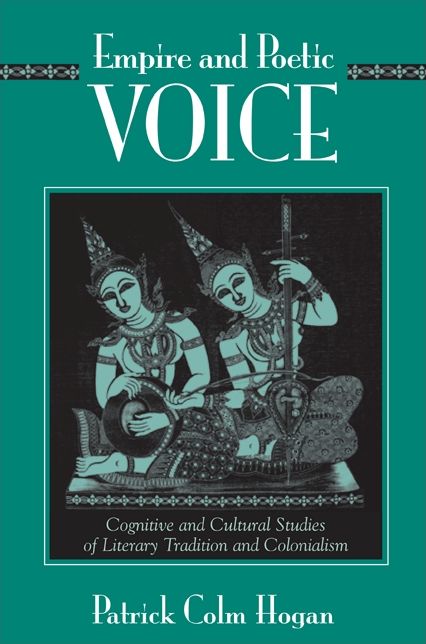 Empire and Poetic Voice (SUNY Series, Explorations in Colonial Studies): Cognitive and Cultural Studies of Literary Tradition and Colonialism