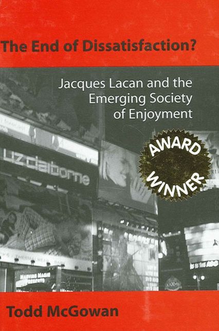 The End of Dissatisfaction?: Jacques Lacan and the Emerging Society of Enjoyment