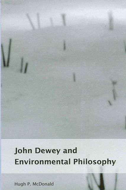John Dewey and Environmental Philosophy