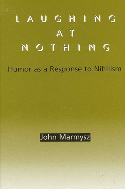 Laughing at Nothing: Humor as a Response to Nihilism