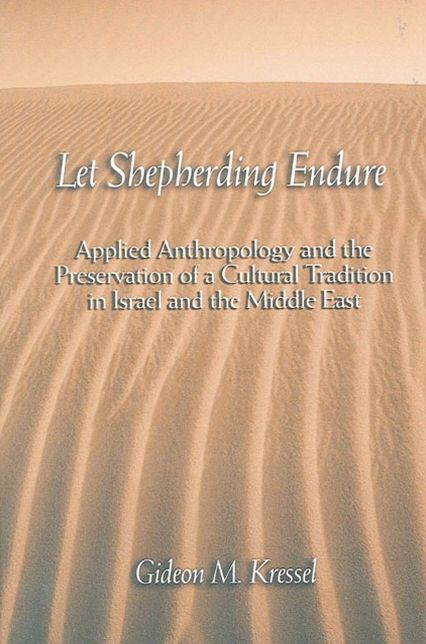 Let Shepherding Endure: Applied Anthropology and the Preservation of a Cultural Tradition in Israel and the Middle East